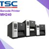 TSC – MH240 BarCode Printer